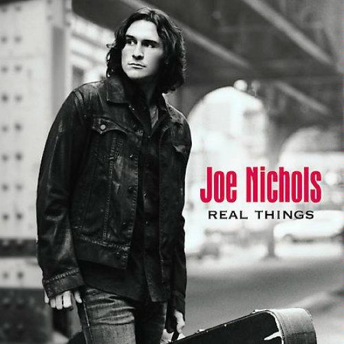 Joe Nichols Real Things